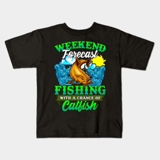 Weekend Forecast Fishing With A Chance Of Catfish Kids T-Shirt